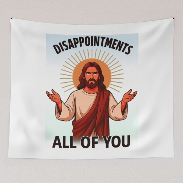 Item preview, Disappointments All of You, Jesus meme, Funny Jesus designed and sold by Gala-Zae.