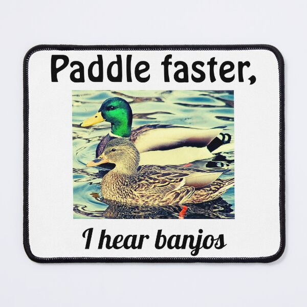 Item preview, Paddle Faster, I hear banjos, funny canal duck design designed and sold by JustJuJuDesigns.