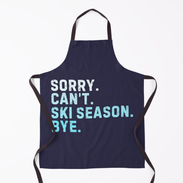 Item preview, Sorry Can't Ski Season Bye Sarcastic Nordic Skiing designed and sold by StrideSuccess.