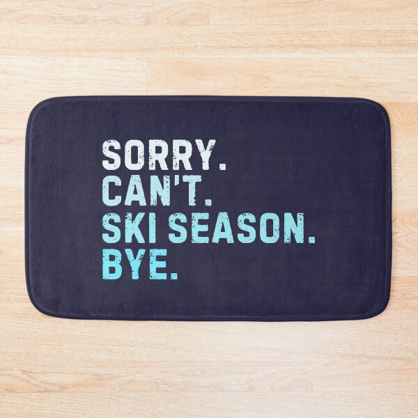 Item preview, Sorry Can't Ski Season Bye Sarcastic Nordic Skiing designed and sold by StrideSuccess.