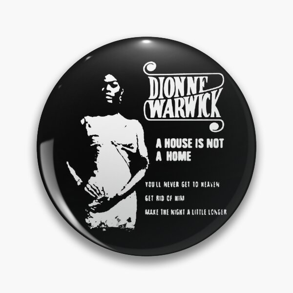 Item preview, dionne warwick a house is not a home designed and sold by unfamouzzz.