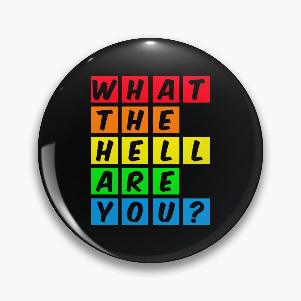 Item preview, What The Hell Are You? designed and sold by IKDG.