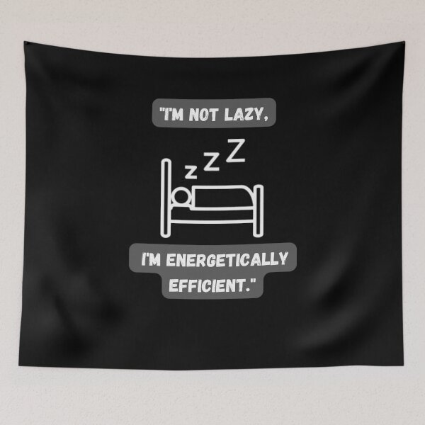 Item preview, I'm not lazy, I'm energetically efficient designed and sold by GeroZi.