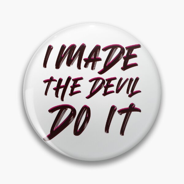 Item preview, I Made The Devil Do It designed and sold by IKDG.