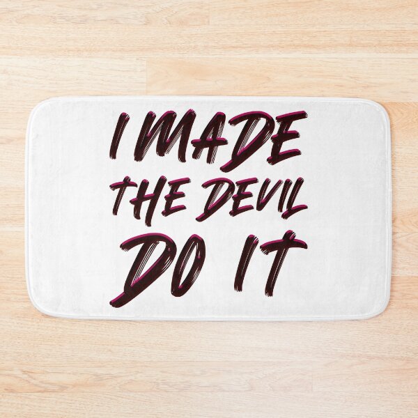 Item preview, I Made The Devil Do It designed and sold by IKDG.