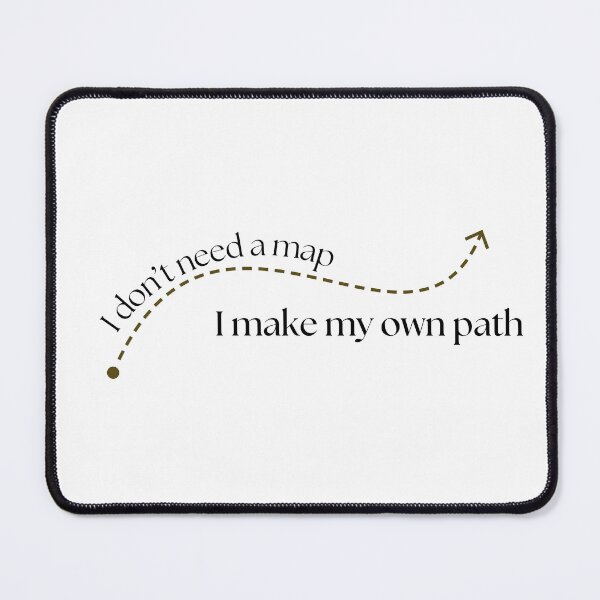 Item preview, I don't need a map - I make my own path designed and sold by WaluetteShop.