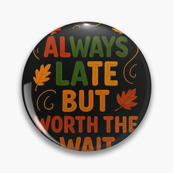 Item preview, always late but worth the wait classic t-shirt designed and sold by GeniePixel.