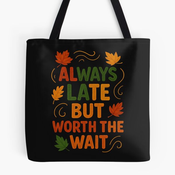 Item preview, always late but worth the wait classic t-shirt designed and sold by GeniePixel.