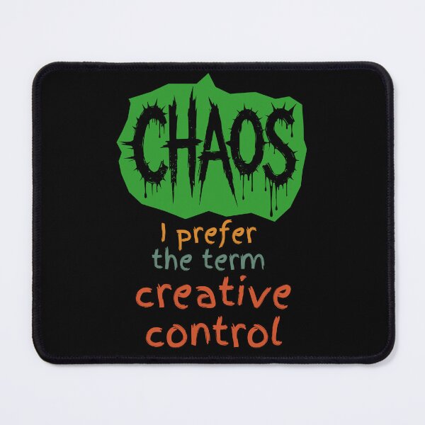 Item preview, Chaos - I prefer the term creative control designed and sold by OctopusStudio.