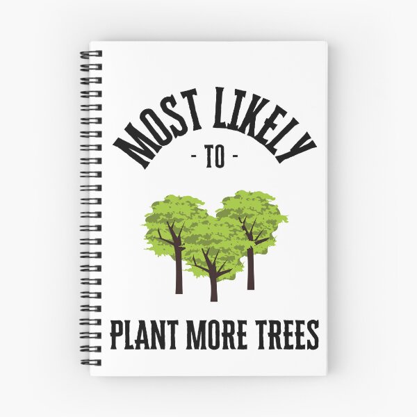 Item preview, Most likely to plant more trees designed and sold by Robynkie.
