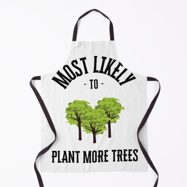 Item preview, Most likely to plant more trees designed and sold by Robynkie.