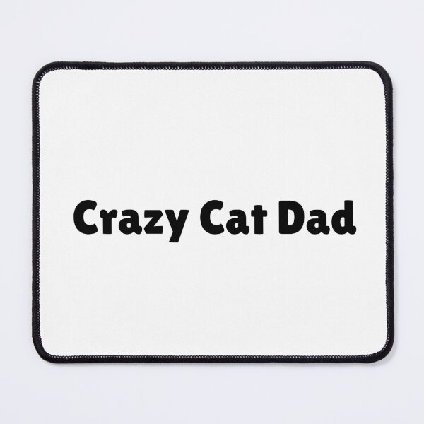 Item preview, Crazy Cat Dad designed and sold by Ninjacatoff.