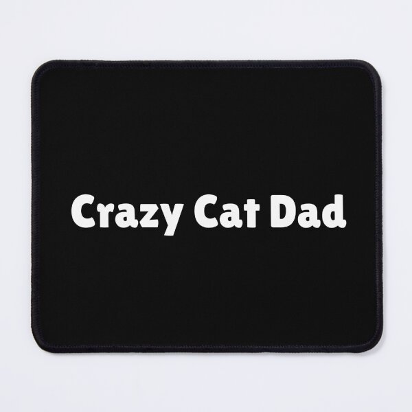 Item preview, Crazy Cat Dad designed and sold by Ninjacatoff.