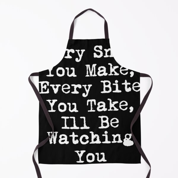 Item preview, Every Snack You Make, Every Bite You Take, I’ll Be Watching You designed and sold by Ninjacatoff.