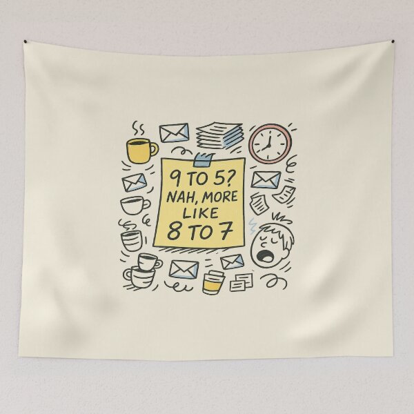 Item preview, 9 to 5? Nah, More Like 8 to 7 — Doodle Chaos Work Meme designed and sold by Bratak.