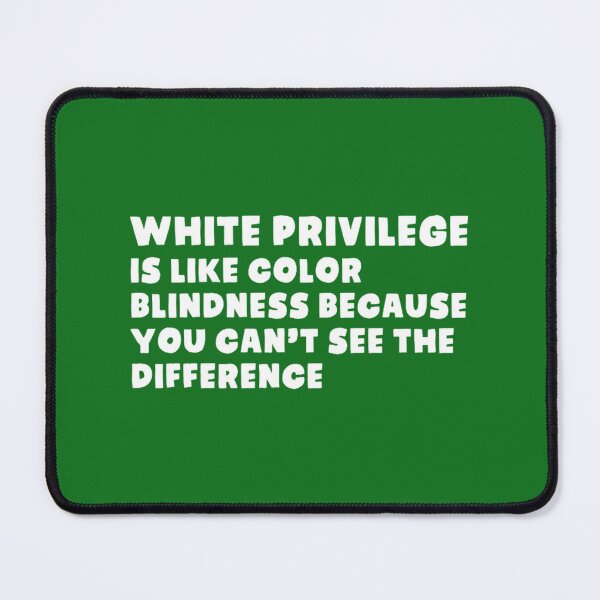 Item preview, Privilege Blindness Quote | PERFECT GIFT FOR YOU AND FRIENDS designed and sold by TIBORTELEKY.