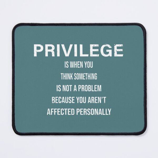 Item preview, Privilege Definition: Not Personally Affected | PERFECT GIFT FOR YOU AND FRIENDS designed and sold by TIBORTELEKY.