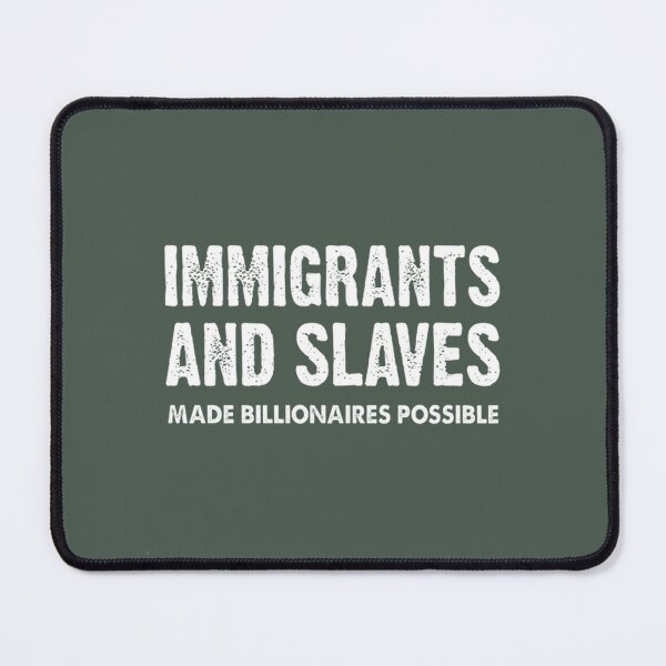 Item preview, Immigrants and Labor Built Fortunes | PERFECT GIFT FOR YOU AND FRIENDS designed and sold by TIBORTELEKY.