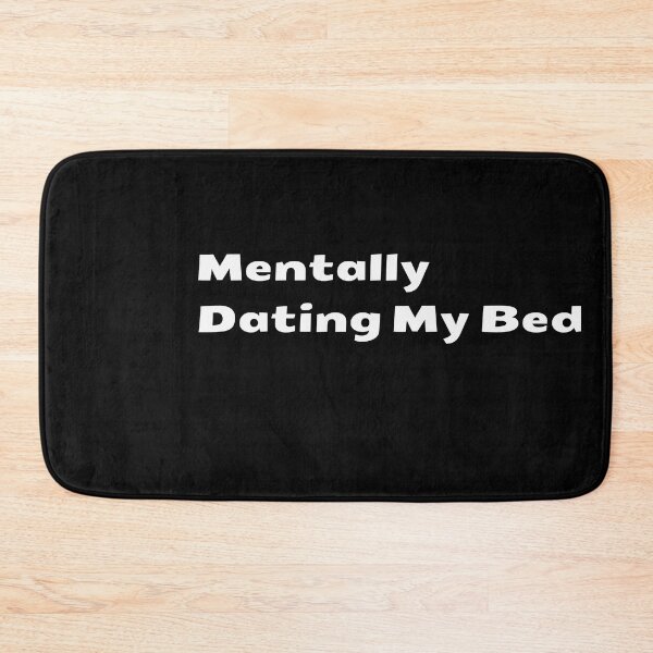 Item preview, Mentally Dating My Bed designed and sold by GeroZi.