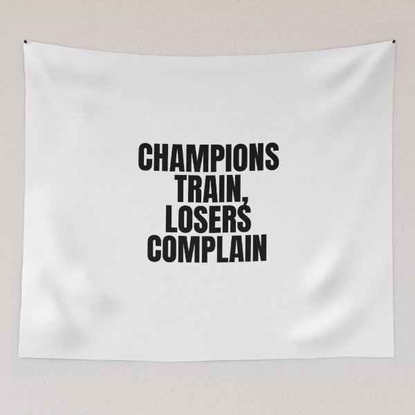 Item preview, Champions Train, Losers Complain – Bold Motivational Quote for Winners designed and sold by Howling Ink.