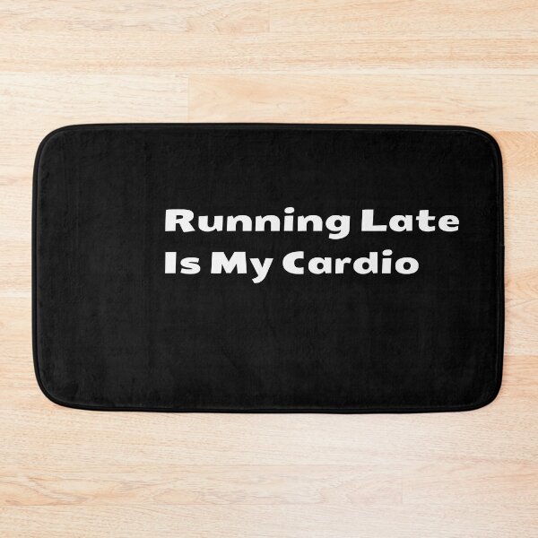 Item preview, Running Late Is My Cardio Pt.2 designed and sold by GeroZi.