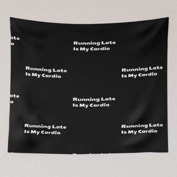 Item preview, Running Late Is My Cardio Pt.2 designed and sold by GeroZi.