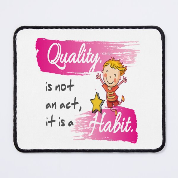 Item preview, Quality Is Not an Act, It’s a Habit designed and sold by Tofimo.