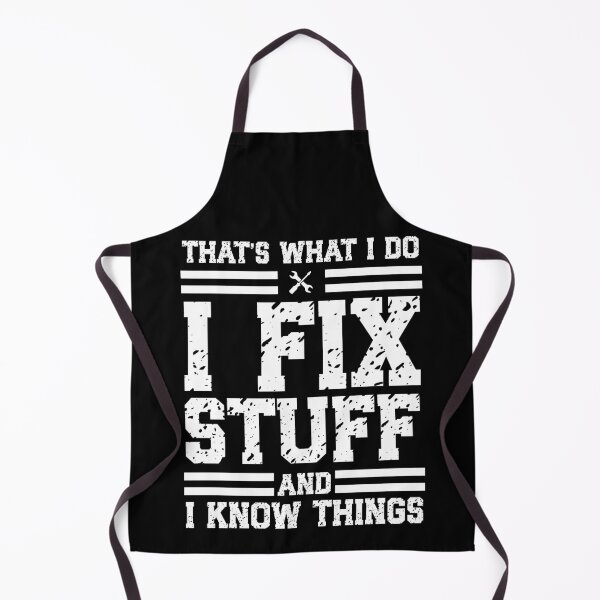 Item preview, That's What I Do I Fix Stuff and I Know Things designed and sold by Vision Crafted.