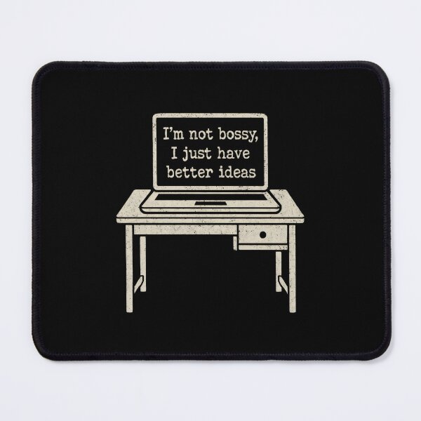 Item preview, I'm Not Bossy I Just Have Better Ideas designed and sold by DemureArtsy.
