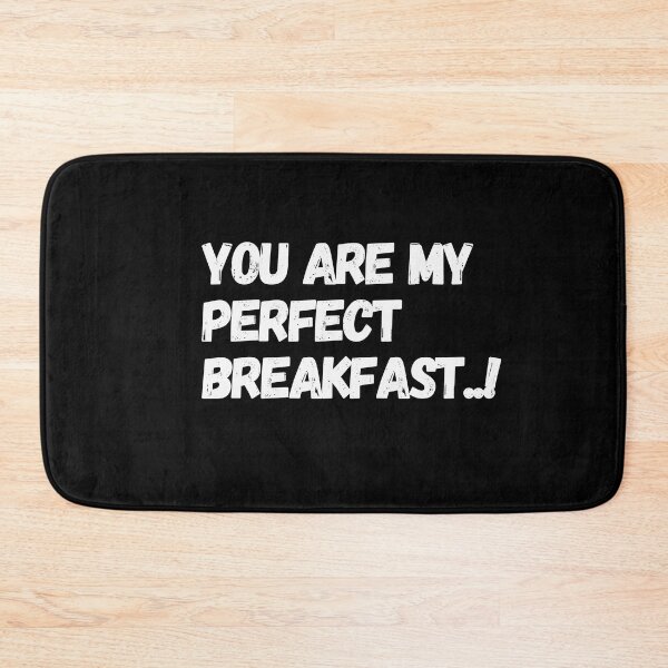 Item preview, You are My Perfect Breakfast..! designed and sold by GeroZi.