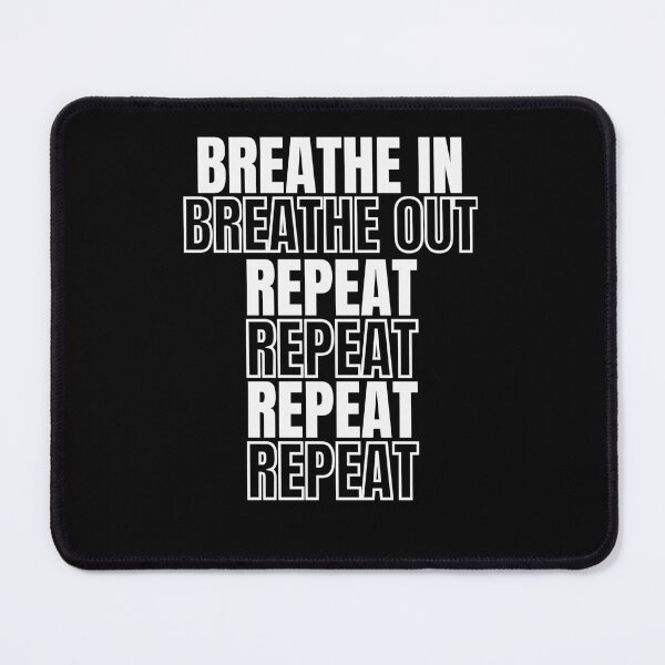 Item preview, Breath In Breath Out Repeat For Dark Items designed and sold by MelittaKaiser.