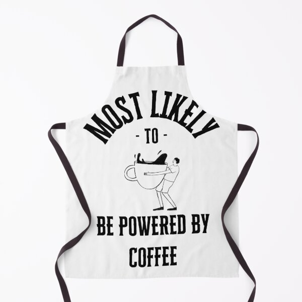 Item preview, Most likely to be powered by coffee designed and sold by Robynkie.