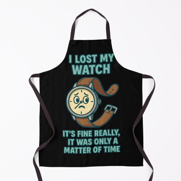 Item preview, Lost My Watch Funny Time Pun – It Was Only a Matter of Time designed and sold by TeeTimeTreasure.