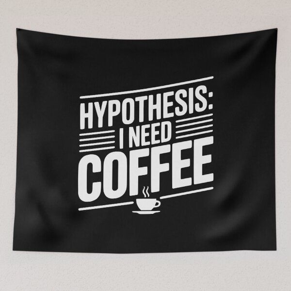 Item preview, Hypothesis: I Need Coffee designed and sold by Frank Ring.