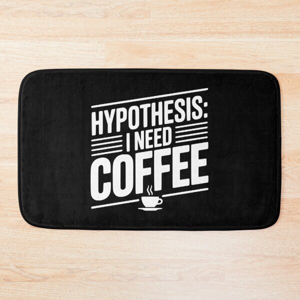 Item preview, Hypothesis: I Need Coffee designed and sold by Frank Ring.