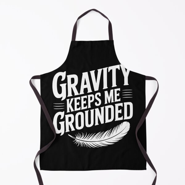 Item preview, Gravity Keeps Me Grounded designed and sold by Frank Ring.
