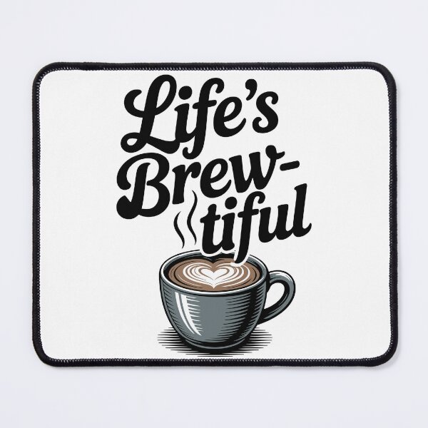 Item preview, Life’s Brew-tiful designed and sold by Frank Ring.