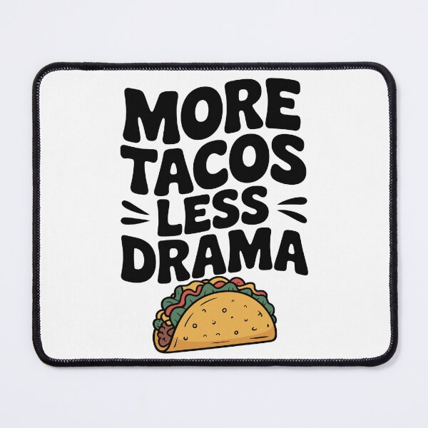 Item preview, More Tacos Less Drama designed and sold by Frank Ring.