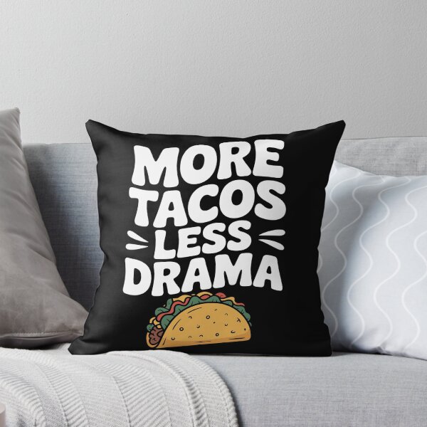 Item preview, More Tacos Less Drama designed and sold by Frank Ring.