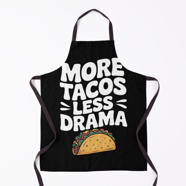 Item preview, More Tacos Less Drama designed and sold by Frank Ring.