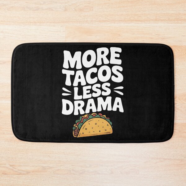 Item preview, More Tacos Less Drama designed and sold by Frank Ring.