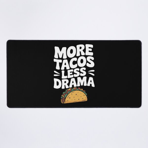 Item preview, More Tacos Less Drama designed and sold by Frank Ring.