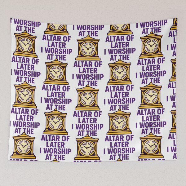 Item preview, Altar of Later – Funny Procrastination Clock Design designed and sold by TeeTimeTreasure.