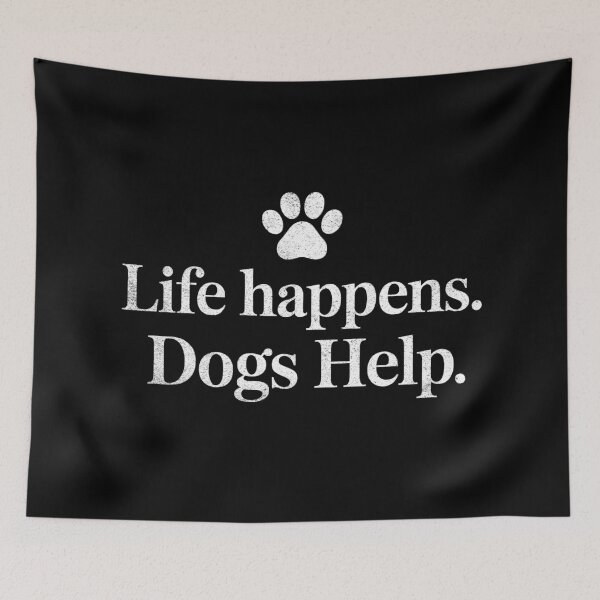 Item preview, Life Happens. Dogs Help. Funny Dog Quote Design designed and sold by Altered Pixels.