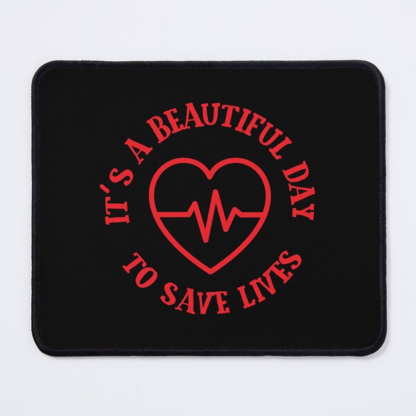 Item preview, It’s a Beautiful Day to Save Lives                             designed and sold by juannafranklin.