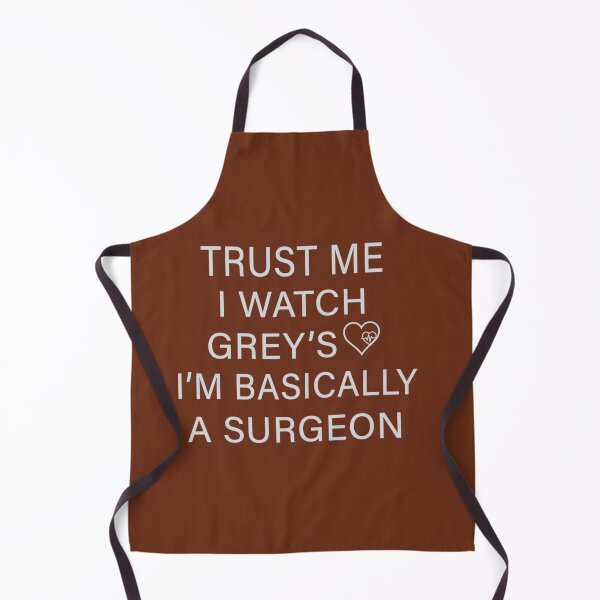 Item preview, Trust me I watch Grey’s I’m basically a surgeon    designed and sold by juannafranklin.