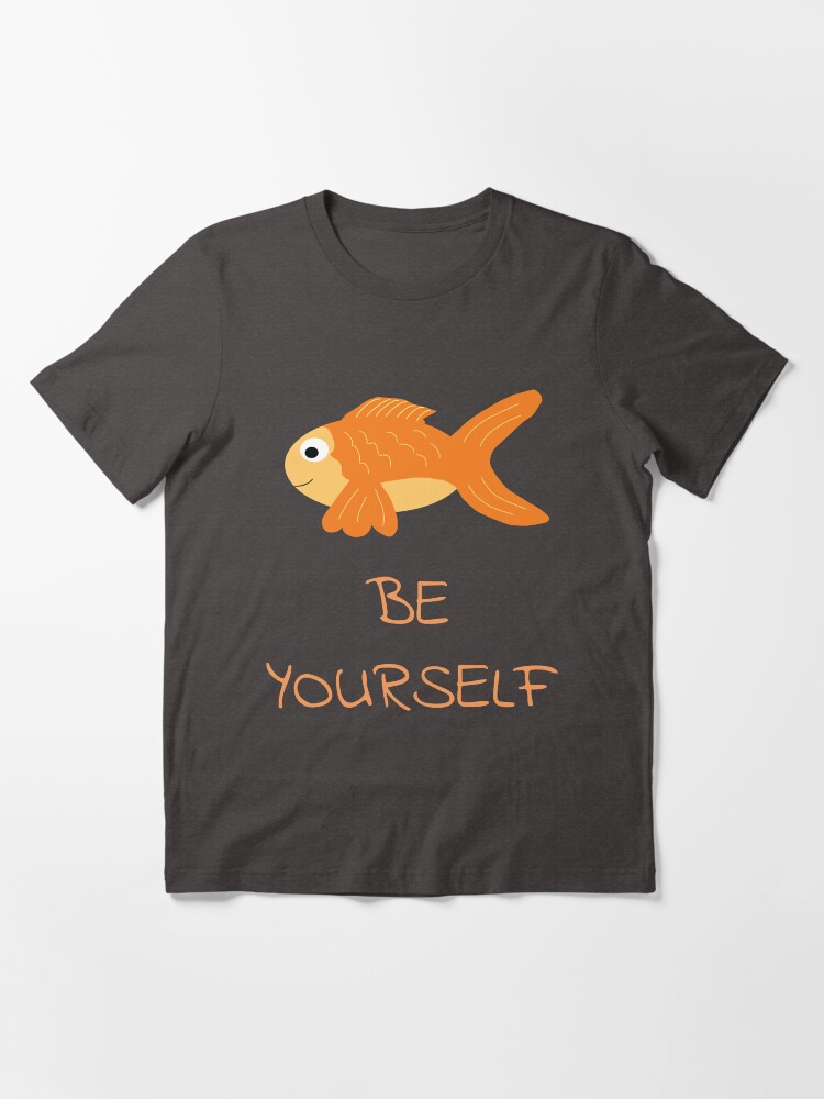 Alternate view of The Be Yourself Fish Essential T-Shirt