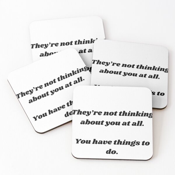Item preview, They're not thinking about you at all, You have things to do.  designed and sold by AsieGeo .