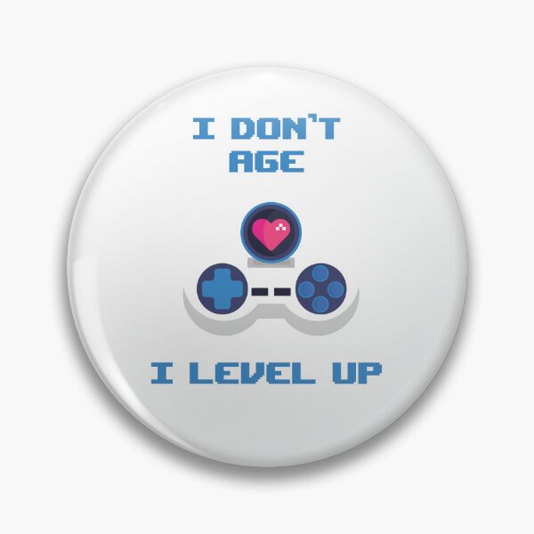 Item preview, I Don't Age I Level Up designed and sold by CtrlAltGalaxy.