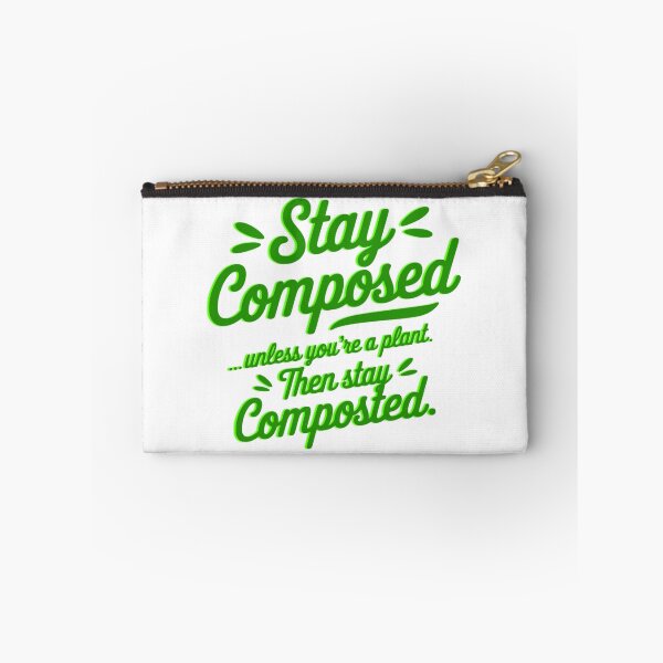 Item preview, Stay Composed Unless You’re a Plant Then Stay Composted – Funny Gardening Pun designed and sold by splendidPOD.